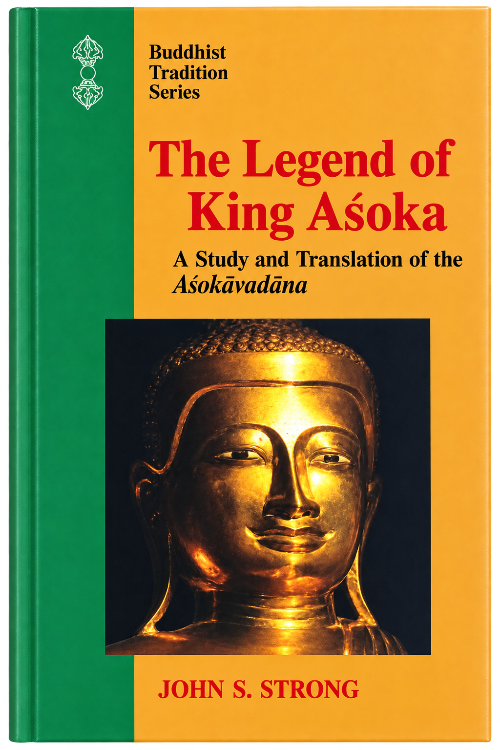 The Legend of King Aśoka: A Study and Translation of the Aśokāvadāna