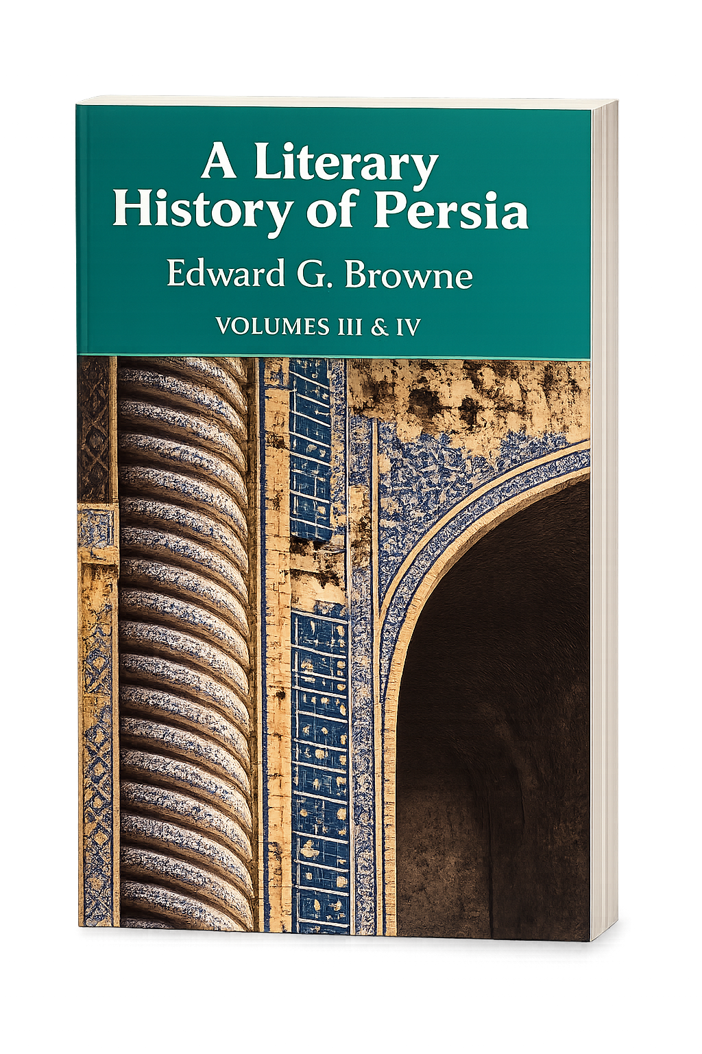 A Literary History of Persia - Volume 1 to IV bound in 2 Books