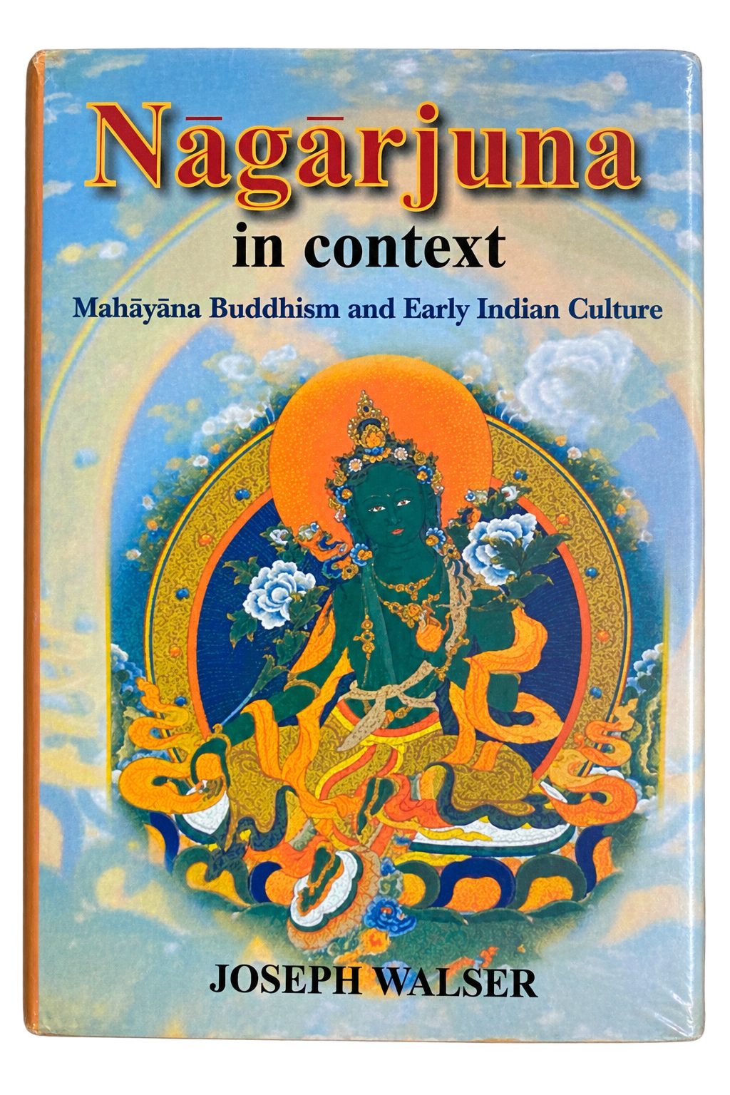 Nagarjuna in Context - Mahayana Buddhism and Early Indian Culture
