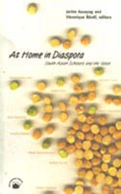 At Home in Diaspora - South Asian Scholars and the West