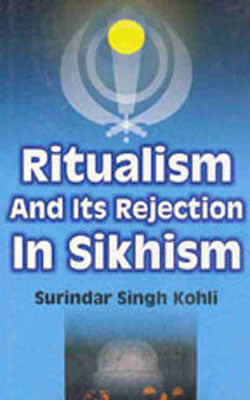 Ritualism And Its Rejection In Sikhism