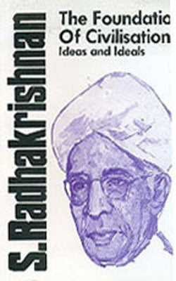 The Foundation Of Civilization - Ideas and Ideals