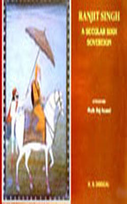 Ranjit Singh - A Secular Sikh Sovereign