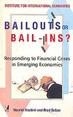 Bailouts or Bail-Ins? Responding to Financial Crises in Emerging Economies
