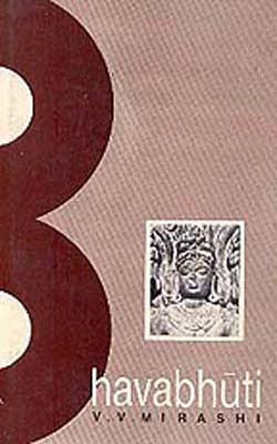 Bhavabhuti - His Date, Life and Works