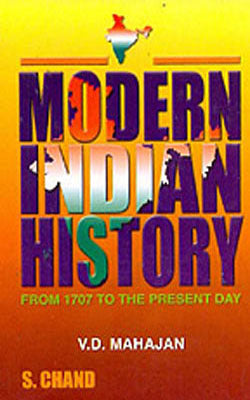 Modern Indian History - From 1707 to the Present Day