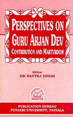 Perspectives on Guru Arjan Dev - Contribution and Martyrdom (English + Punjabi)