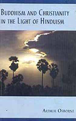 Buddhism and Christianity in the light of Hinduism
