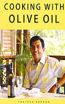 Cooking with Olive Oil by Sanjeev Kapoor – The India Club