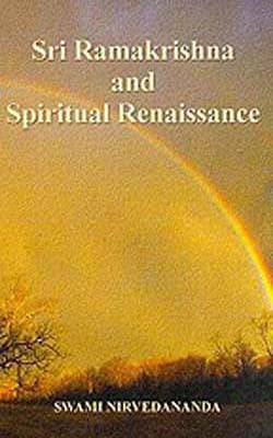 Sri Ramakrishna and Spiritual Renaissance