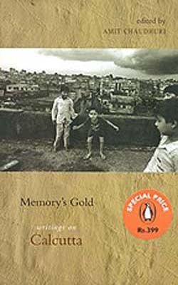 Memory’s Gold - Writings on Calcutta