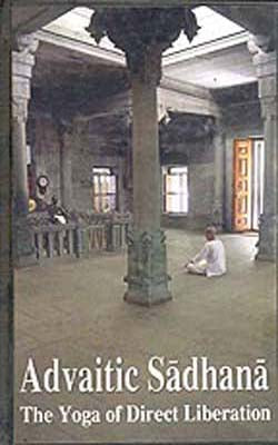 Advaitic Sadhana - Yoga of Direct Liberation