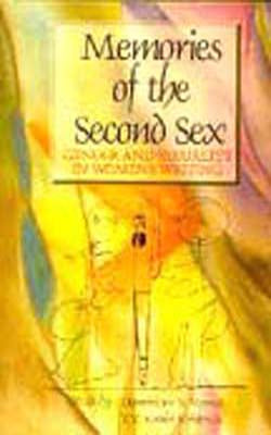 Memories of the Second Sex - Gender and Sexuality in Women's Writing