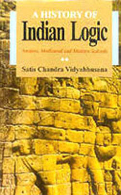 A History of Indian Logic - Ancient, Mediaeval and Modern Schools