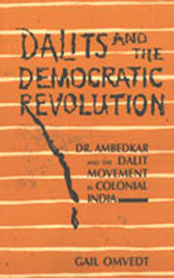 Dalits and the Democratic Revolution - Dr. Ambedkar and the Dalit ...