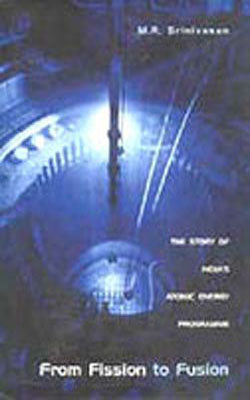 From Fission to Fusion - The Story of India's Atomic Energy Programmed