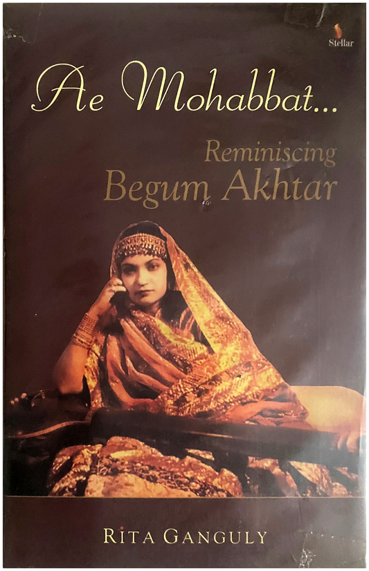 Ae Mohabbat: Reminiscing Begum Akhtar