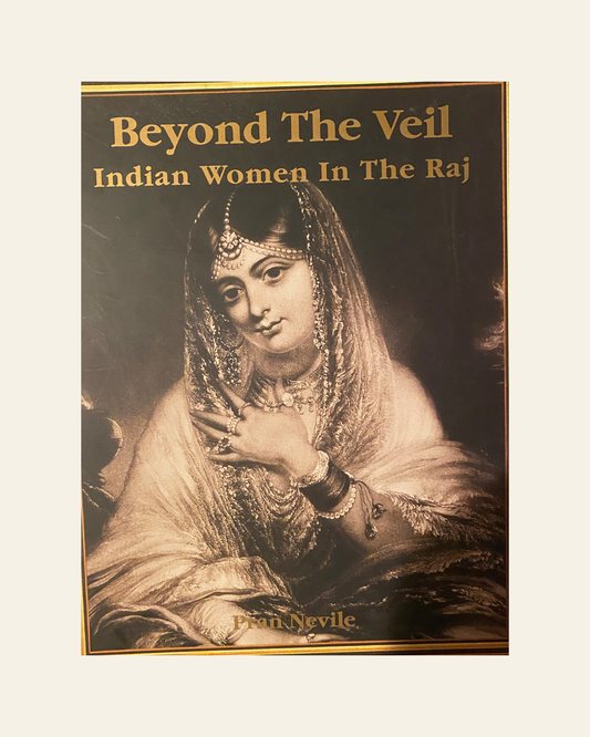 Beyond the Veil -Indian Women in the Raj