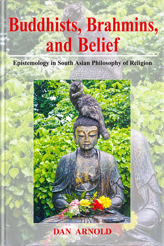 Buddhists, Brahmins, and Belief - Epistemology in South Asian Philosophy of Religion