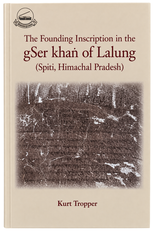 The Founding Inscription in the gSer khan of Lalung - (Spiti, Himachal Pradesh)