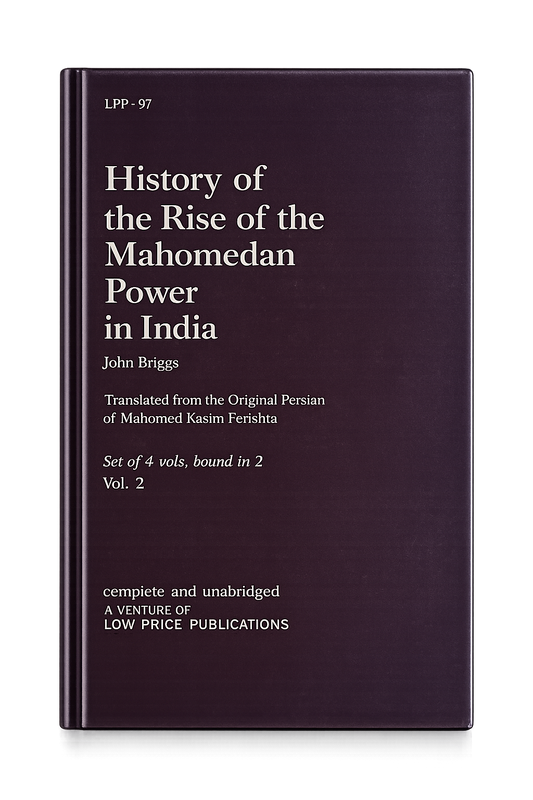 History of the Rise of the Mahomedan Power in India - Set of 4 Volumes bound in 2