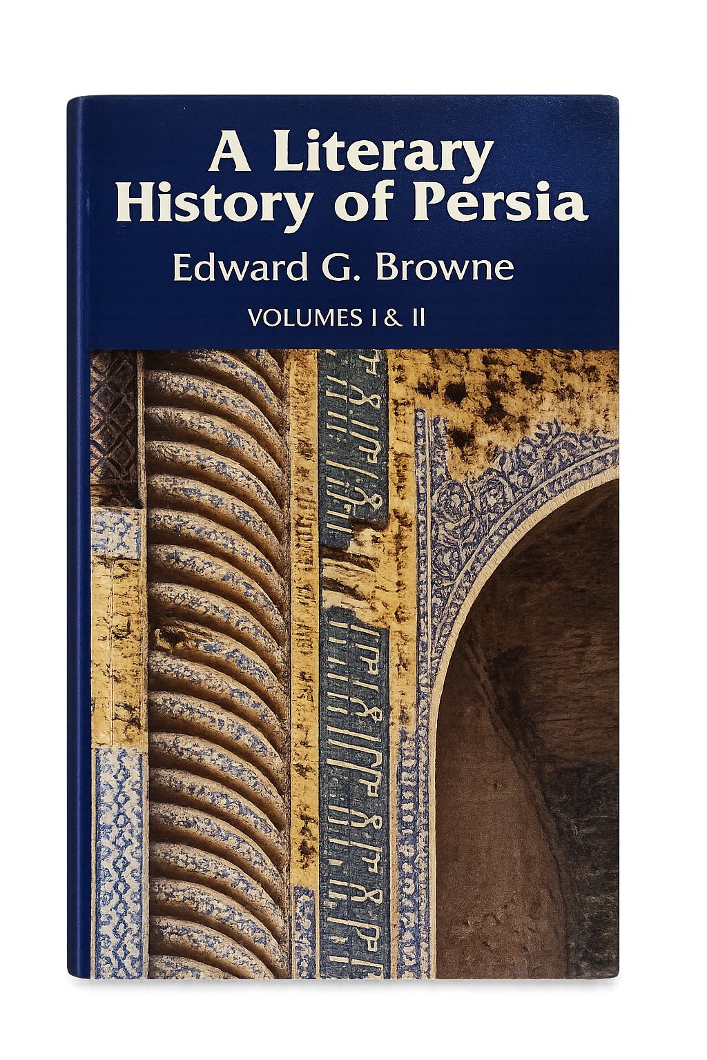 A Literary History of Persia - Volume 1 to IV bound in 2 Books