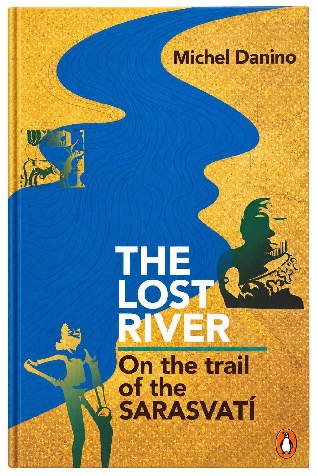 The Lost River  -  On the trail of the Sarasvati