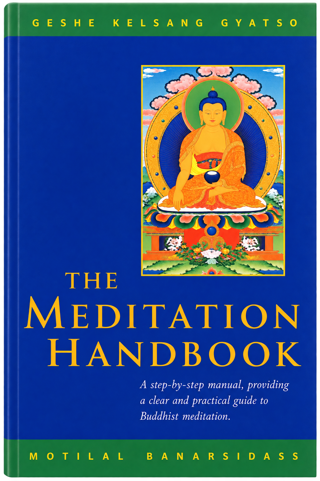 The Meditation Handbook  - A guide to Buddhist meditation