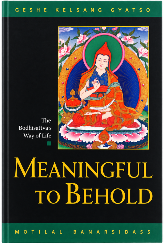 Meaningful to Behold - The Budhisattva's Way of Life