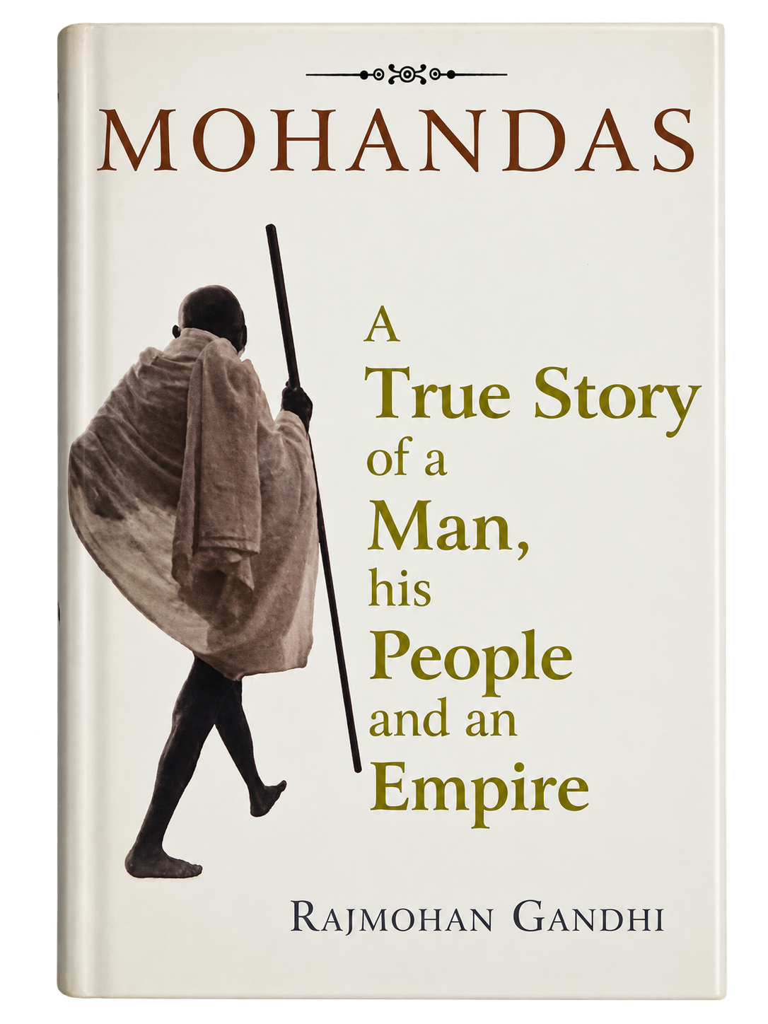 Mohandas - A True Story of a Man, His People and an Empire