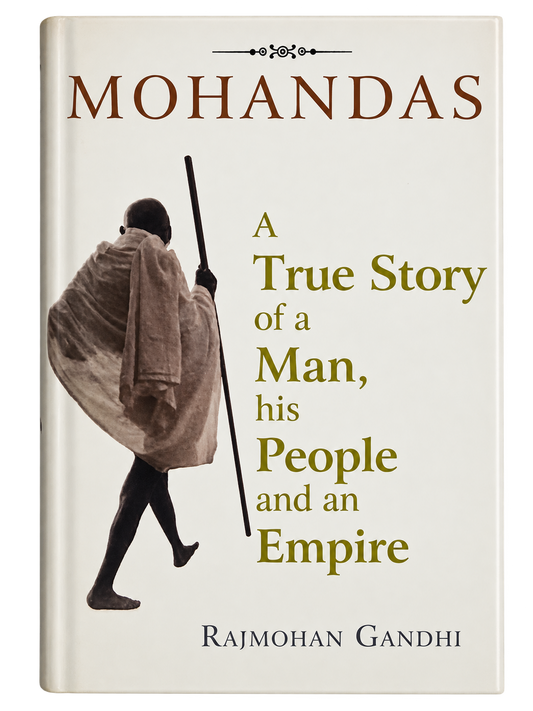 Mohandas - A True Story of a Man, His People and an Empire