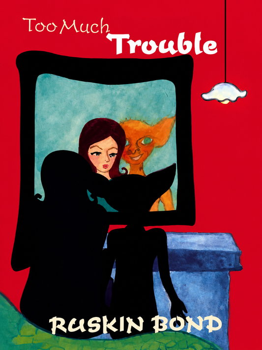 Too Much Trouble