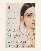 Lade das Bild in den Galerie-Viewer, White Mughals  - Love and Betrayal in Eighteenth Century India
