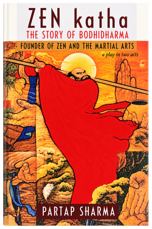Zen Katha - The Story of Bodhidharma - Founder of Zen and The Martial Arts