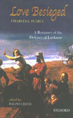 Love Besieged - A Romance of the Defense of Lucknow