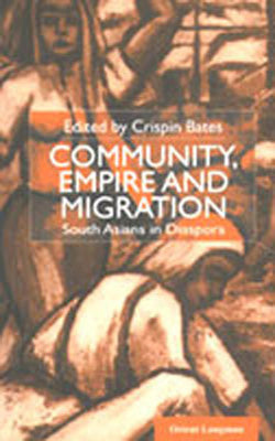 Community, Empire And Migration- South Asians in Diaspora