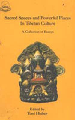 Sacred Spaces and Powerful Places In Tibetan Culture