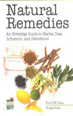 Natural Remedies - An Everyday Guide to Herbal Teas, Infusions & Decoctions
