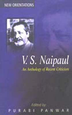 V S Naipaul - An Anthology of Recent Criticism