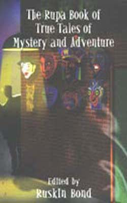 The Rupa Book of True Tales of Mystery and Adventure