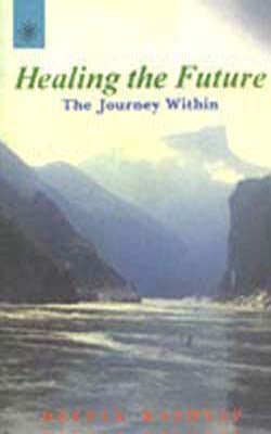Healing the Future - The Journey Within