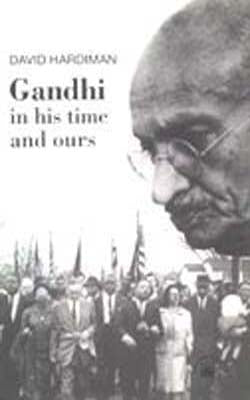 Gandhi In His Time and Ours