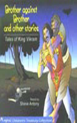 Brother Against Brother and Other Stories - Tales of King Vikram