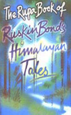 The Rupa Book of Ruskin Bond’s Himalayan Tales