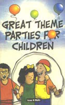 Great Theme Parties For Children    (A Set of 2 Books)