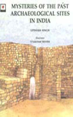 Mysteries of the Past Archaeological Sites in India