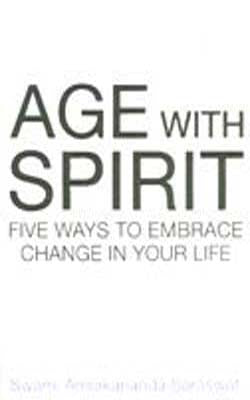 Age with Spirit - Five Ways to Embrace Change in Your Life