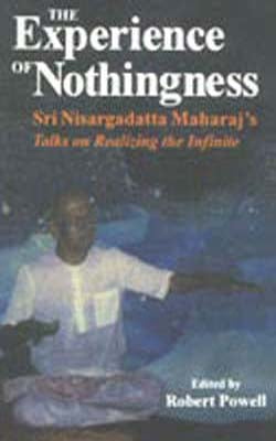 The Experience of Nothingness - Talks by Sri Nisargadatta Maharaj