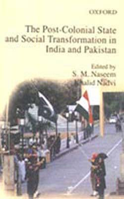 The Post - Colonial State and Social Transformation in India and Pakistan