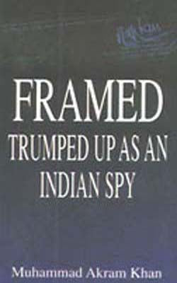 Framed - Trumped Up As An Indian Spy